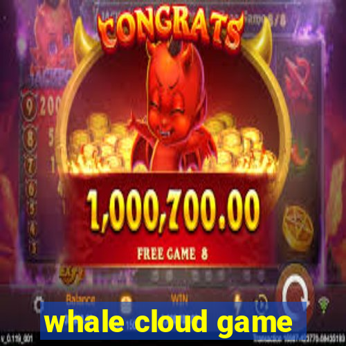 whale cloud game